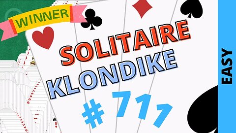 Microsoft Solitaire Collection - Klondike - EASY Level - # 711