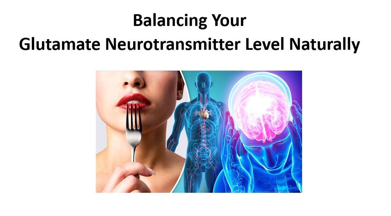 Know your neurotransmitter - Glutamate & MSG Toxicity