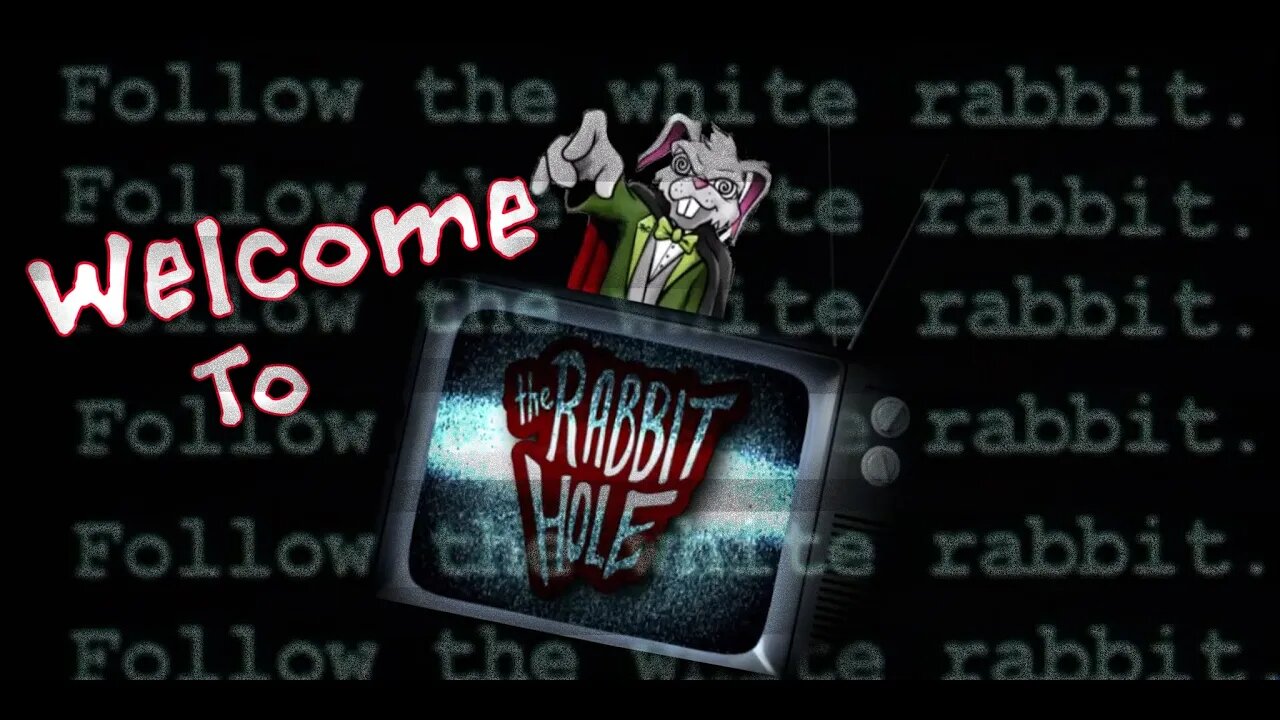 Welcome Down the Rabbit Hole!