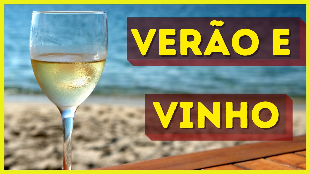 VINHOS PARA O VERÃO - DICAS E UVAS