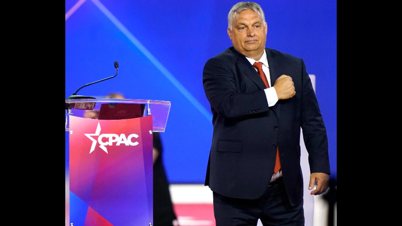 Hungary PM Orban Tells US Conservatives Global Right Must Unite
