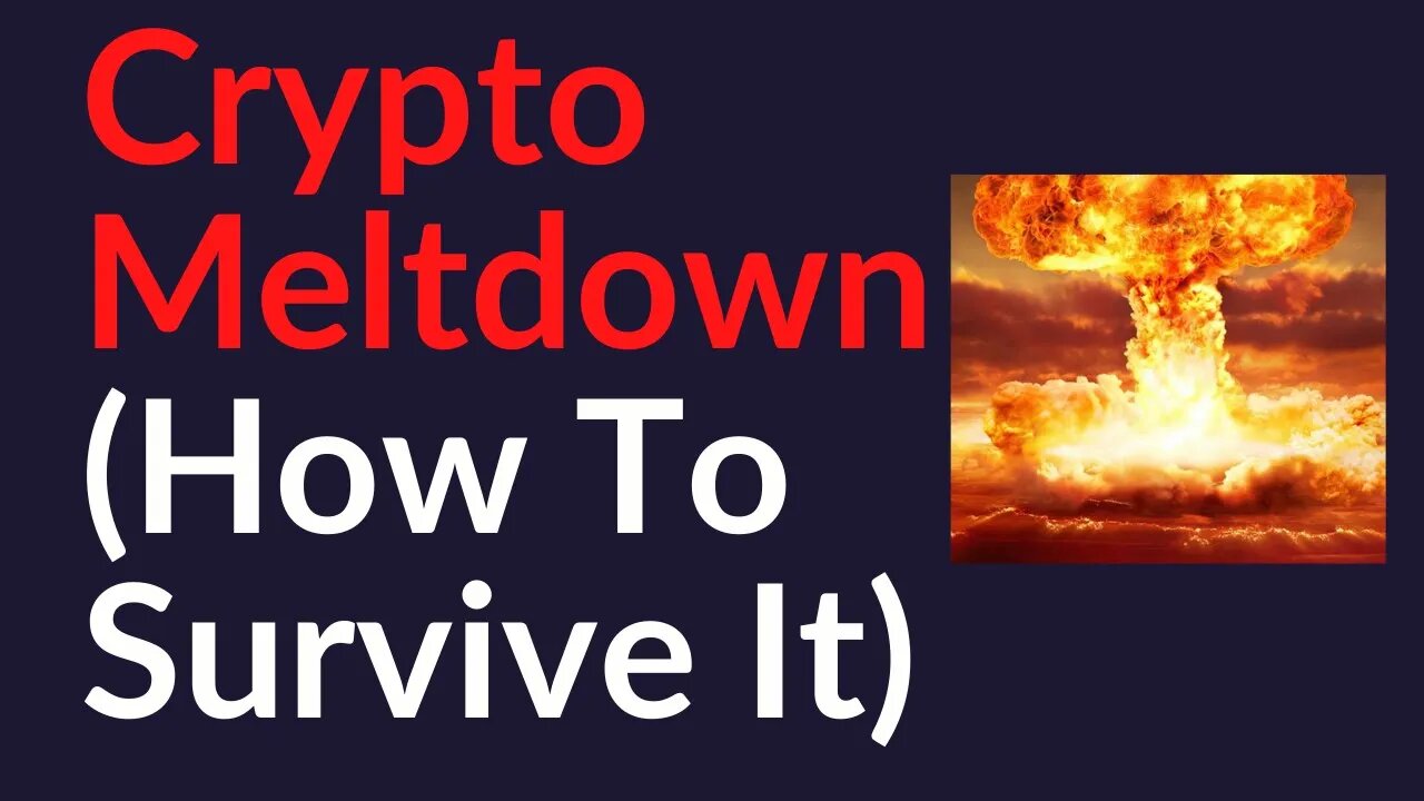 Crypto Meltdown (And How To Survive It)