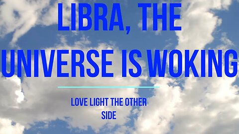 LIBRA, THE UNIVERSE IS WORKING