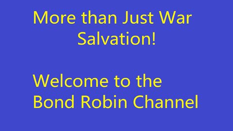 More than Just War. Salvation! PART ONE.