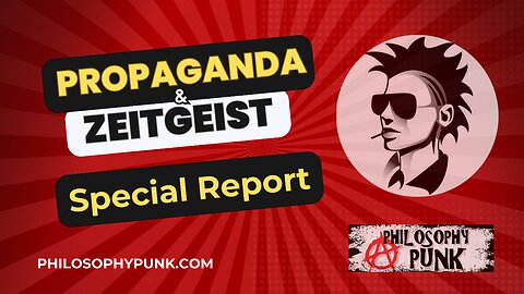 Propaganda & Zeitgeist | Special Update