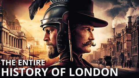 The Entire History of London - History Documentary