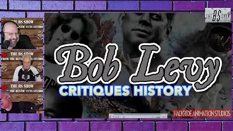 Bob Levy Critiques History (From The BS Show)