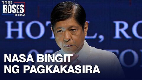 Pamamahala ni PBBM, nasa bingit na umano ng pagkakasira