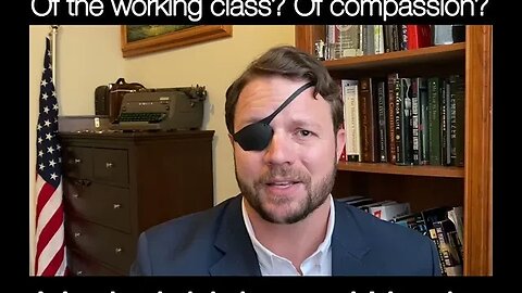 Dan Crenshaw - Are Democrats the Party of Compassion, Science, and the Working Class? No.