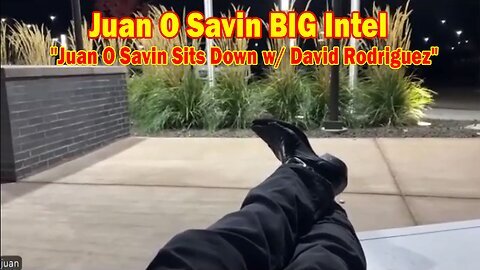 Juan O Savin BIG Intel Nov 17 - Juan O Savin Sits Down w/ David Rodriguez