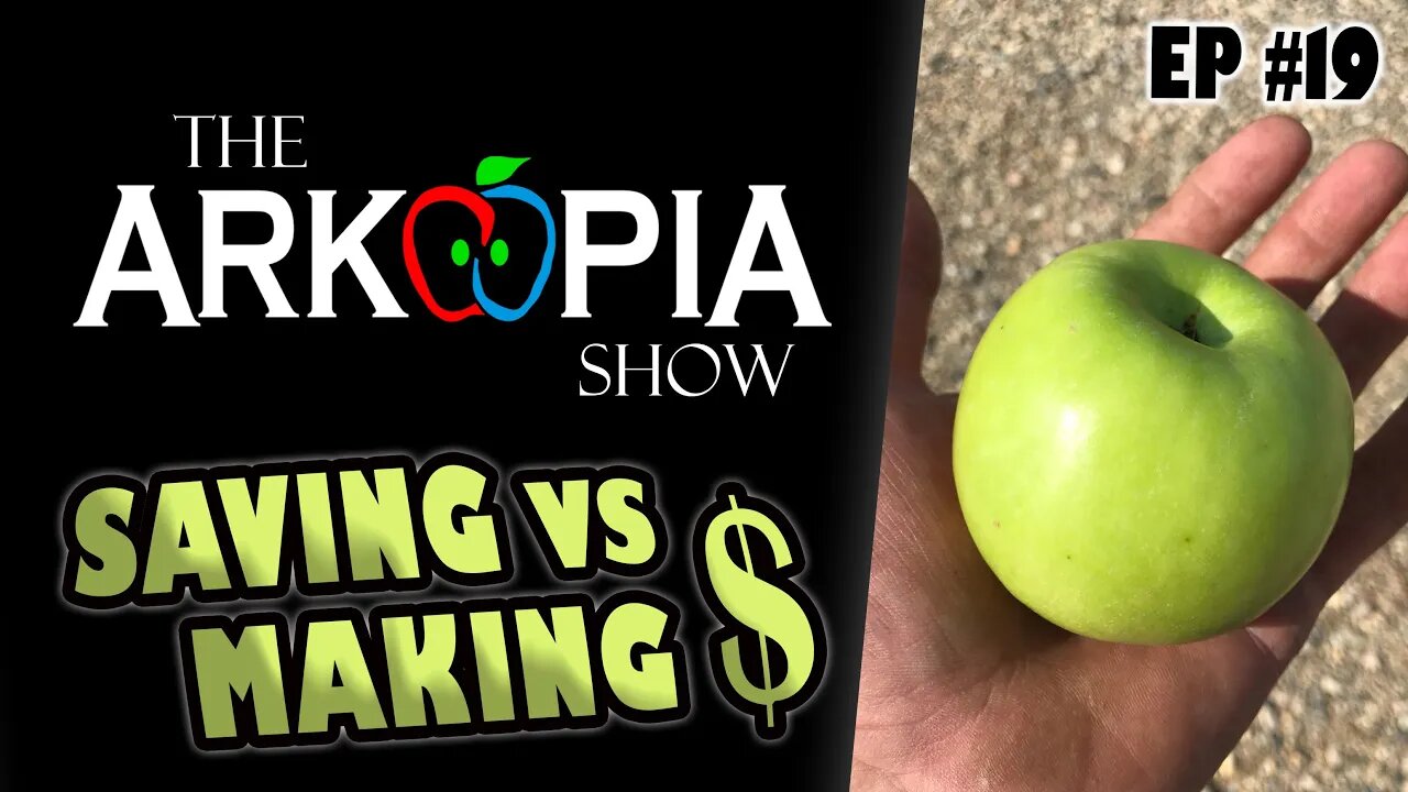 EP #19 - Saving Money VS Making Money - Frugality, Preparedness & Self Sufficiency Will Save You!