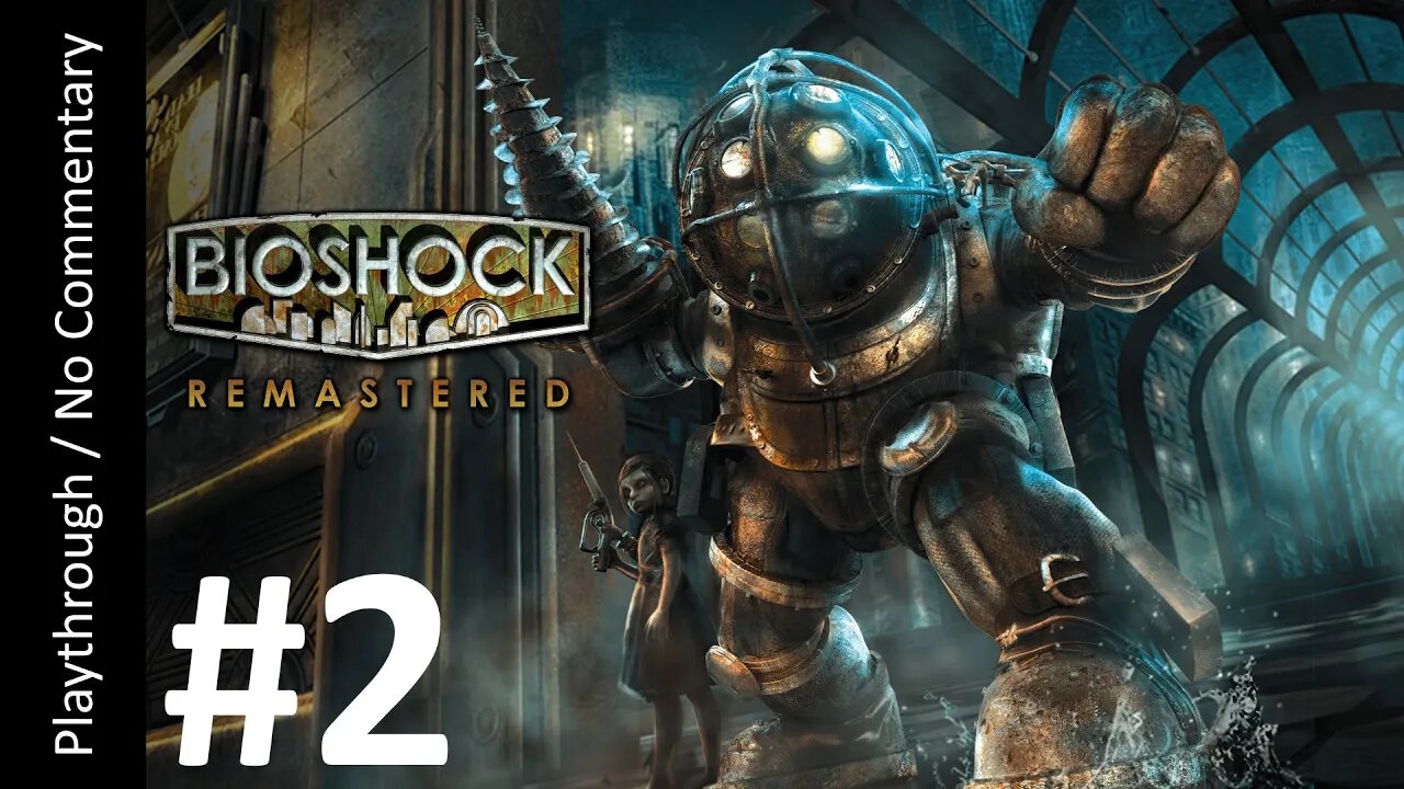 BioShock Remastered (Part 2) playthrough