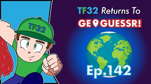 TF32 Returns To GeoGuessr!: Ep.142