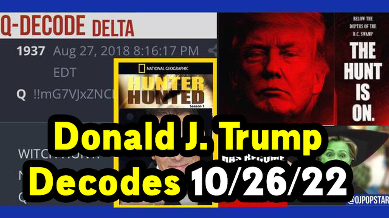 Donald J. Trump Decodes 10/26/22 - Q-Decode