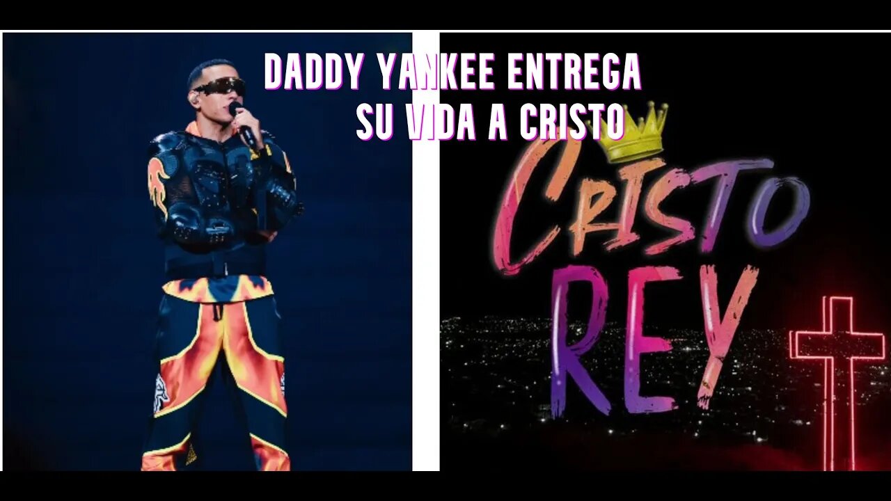 Daddy Yankee entrega su vida a Cristo video testimonio -DADDY YANKEE DEDICATES HIS LIFE TO JESUS