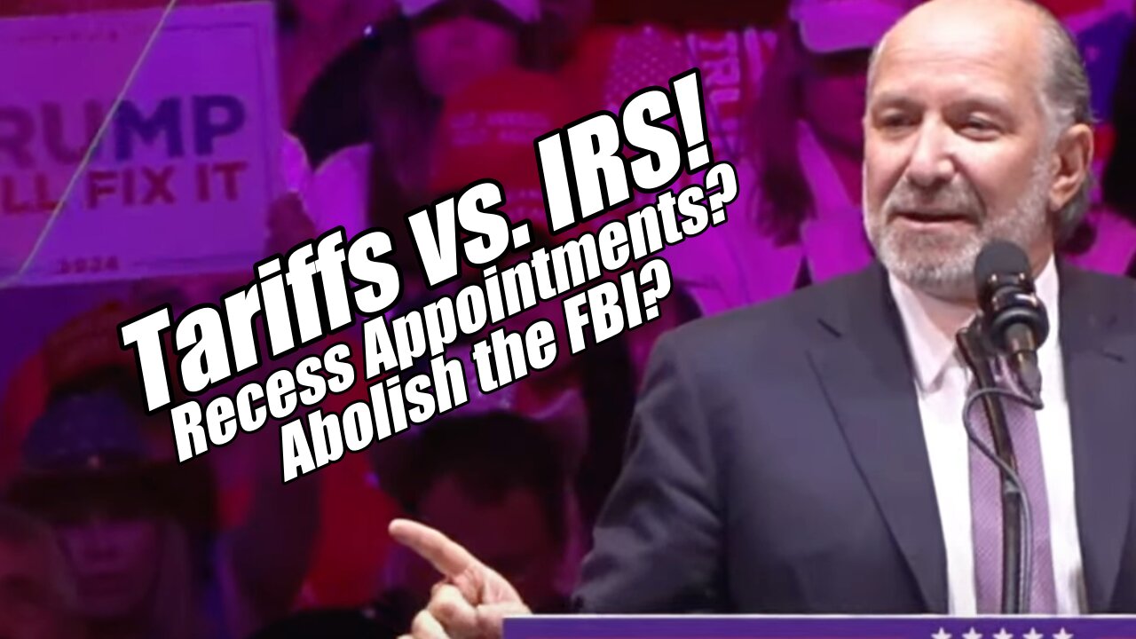 Tariffs vs. IRS! Recess Appointments? Abolish the FBI? B2T Show, Nov 20, 2024