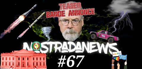 TEASER Bande Annonce NostradaNews #67 Live sur YouTube Dimanche 19h (QC)