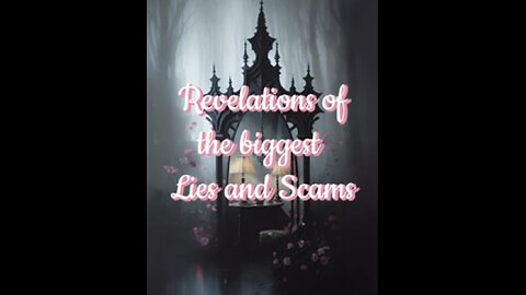 Revelations if The biggest Lies and Scams