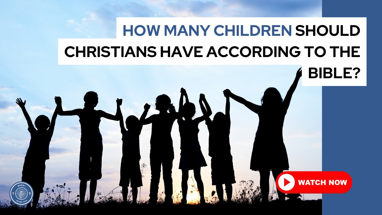 How many children should Christians have according to the Bible?