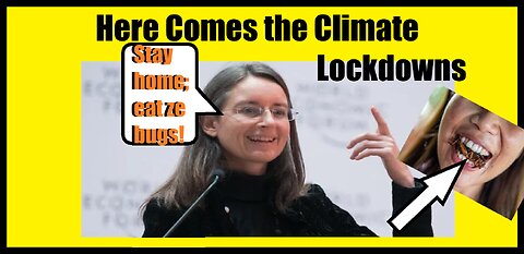 Climate Lockdowns are Coming So Says Nicole Schwab, WEF Board Member | EAT ZE BUGS AND STAY HOME!!!!