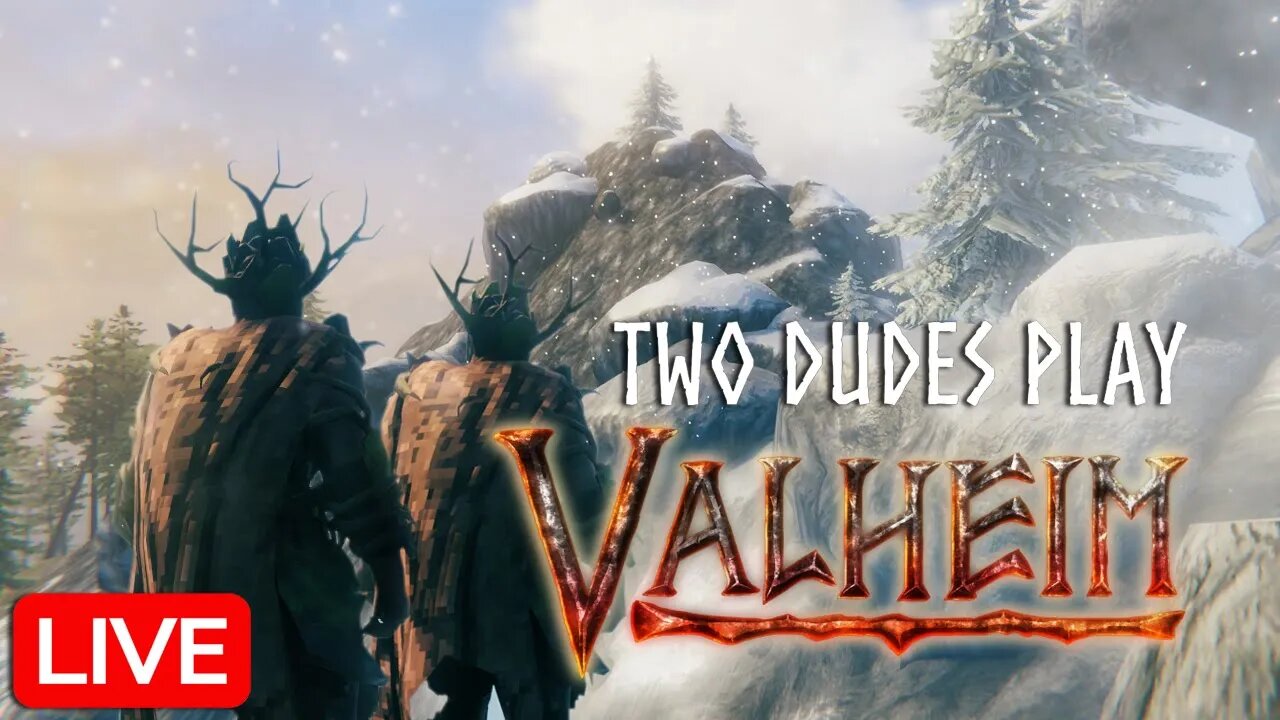 Two Dudes Play Valheim - Livestream 3