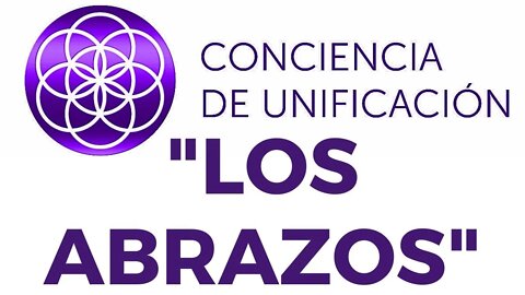 Conciencia de Unificación: Los abrazos.