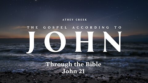 Through the Bible | John 21 - Brett Meador