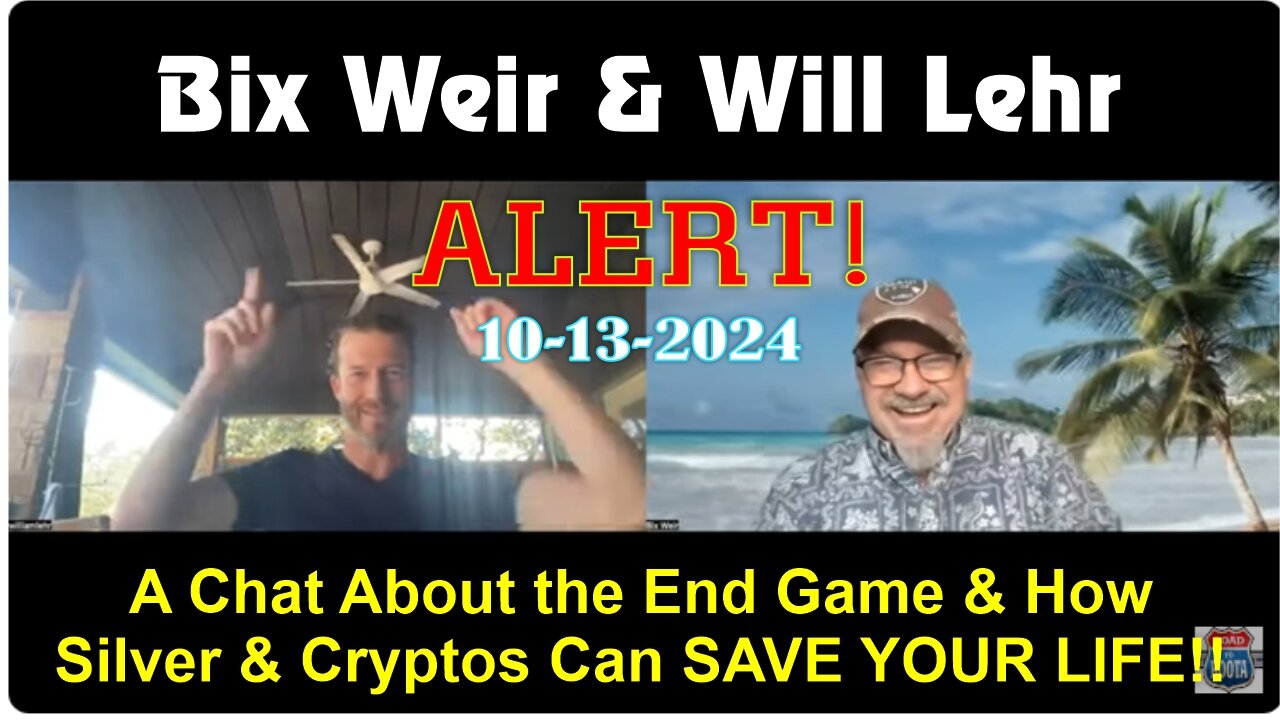 Bix Weir: ALERT! A Chat About the End Game & How Silver & Cryptos Can SAVE YOUR LIFE!! - 10/13/24