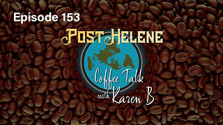 Coffee Talk with Karen B - Episode 153 - Moonday, October 7, 2024 Post Helene