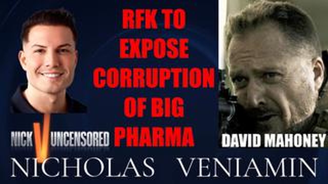 David Mahoney Discusses RFK To Expose Big Pharma Corruption with Nicholas Veniamin