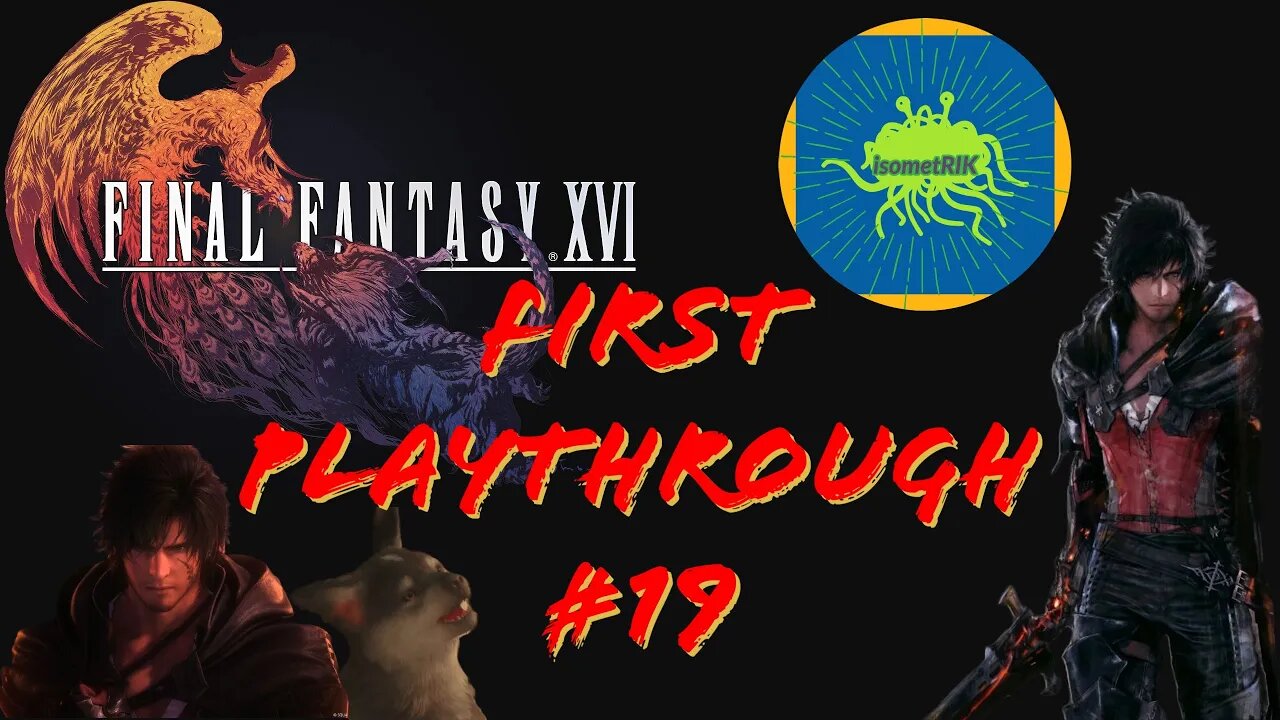 Final Fantasy 16 #19 - ROCK 'EM SOCK 'EM EIKONS! #ff16