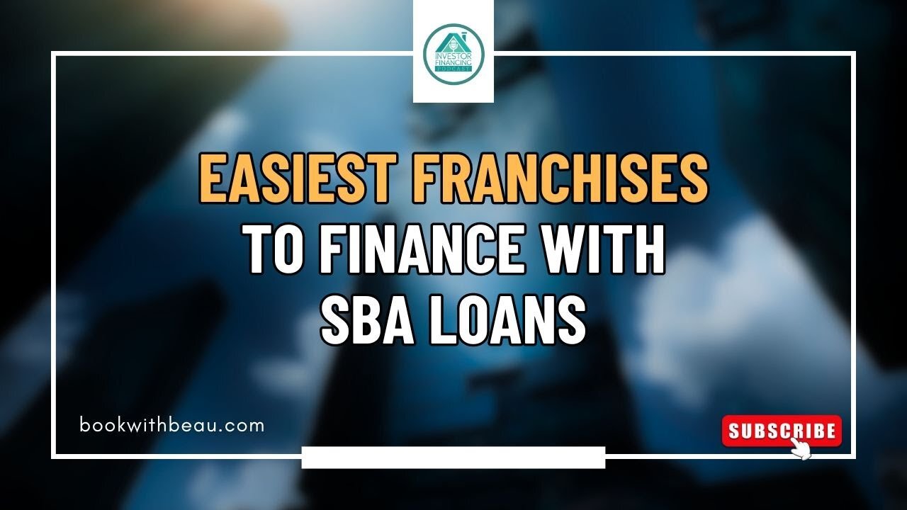 Easiest Franchises To Finance with SBA Loans