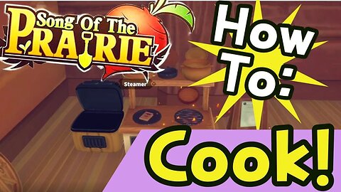 Song of the Prairie Cooking Basics