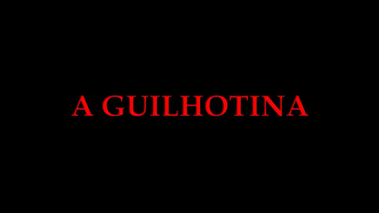A GUILHOTINA