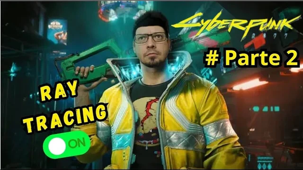 CyberPunk 2077 - PARTE 2 - Muita aventura, Luzes e adrenalina!!! #cyberpunk2077 #raytracing ON