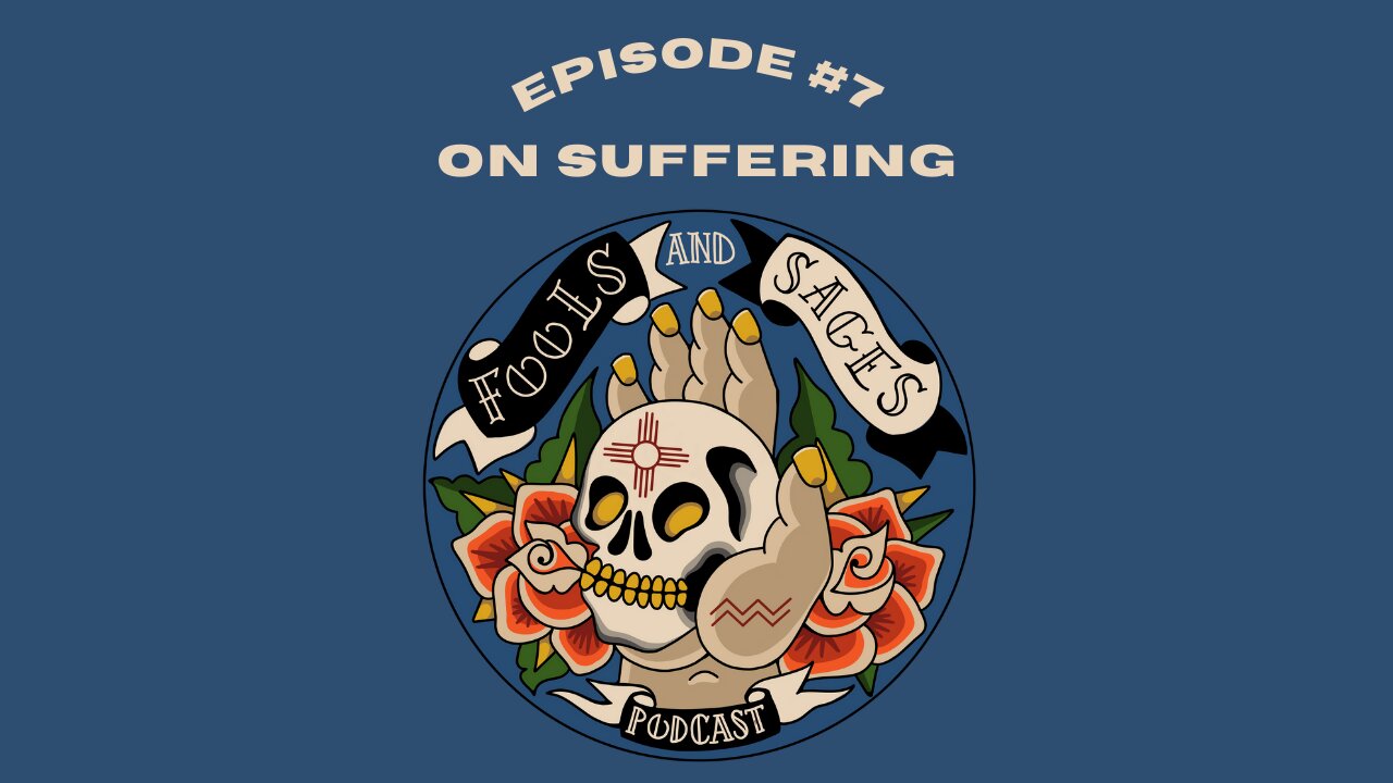 Episode #7: On Suffering