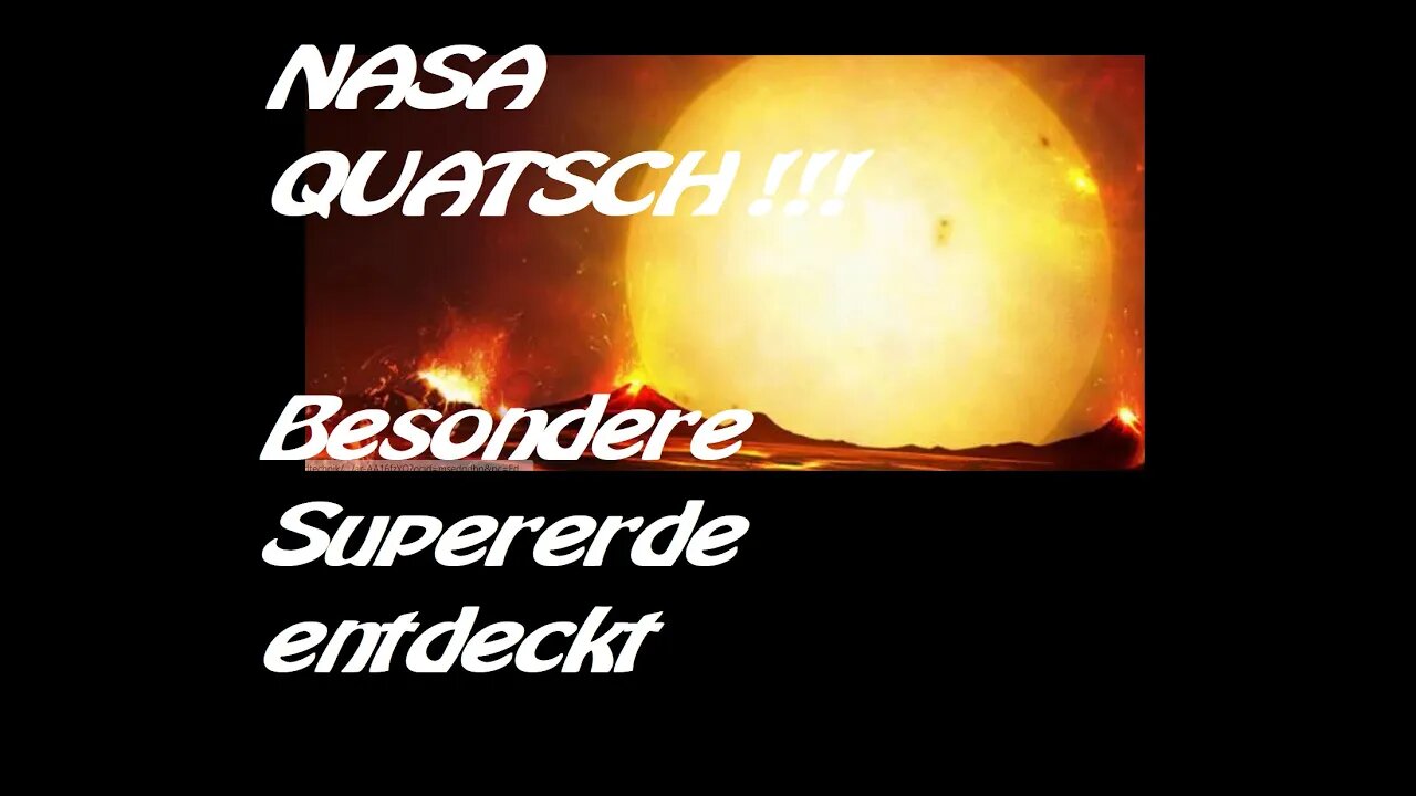 Besondere Supererde entdeckt QUATSCH !!