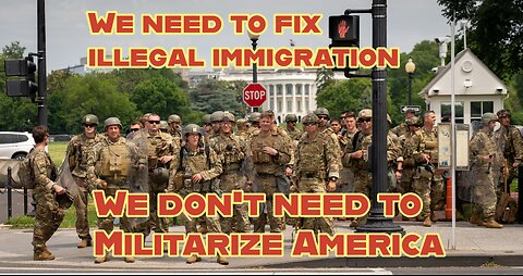 We need to fix illegal immigration. We don't need to militarize America