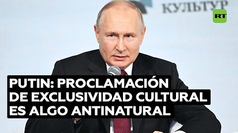 Putin: "La globalización vulgar y la expansión cultural han aumentado el potencial de conflicto"