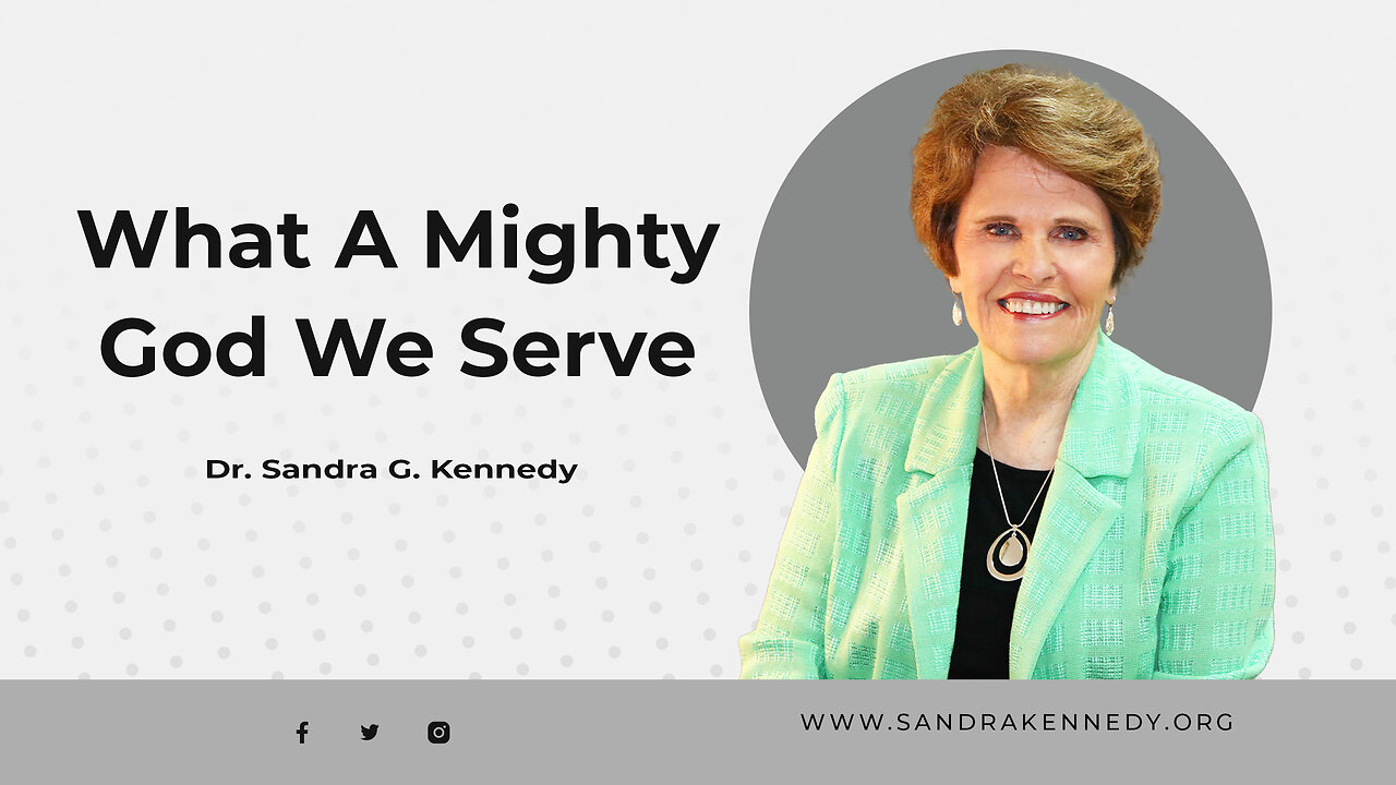 What A Mighty God We Serve | Dr. Sandra G. Kennedy