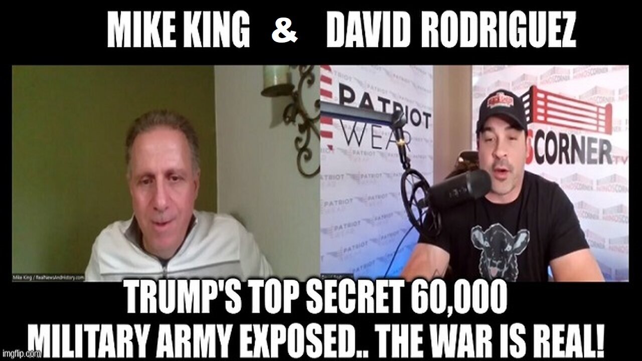 Mike King & David Rodriguez: Trump's Top Secret 60,000 Military Army Exposed.. The War Is Real!