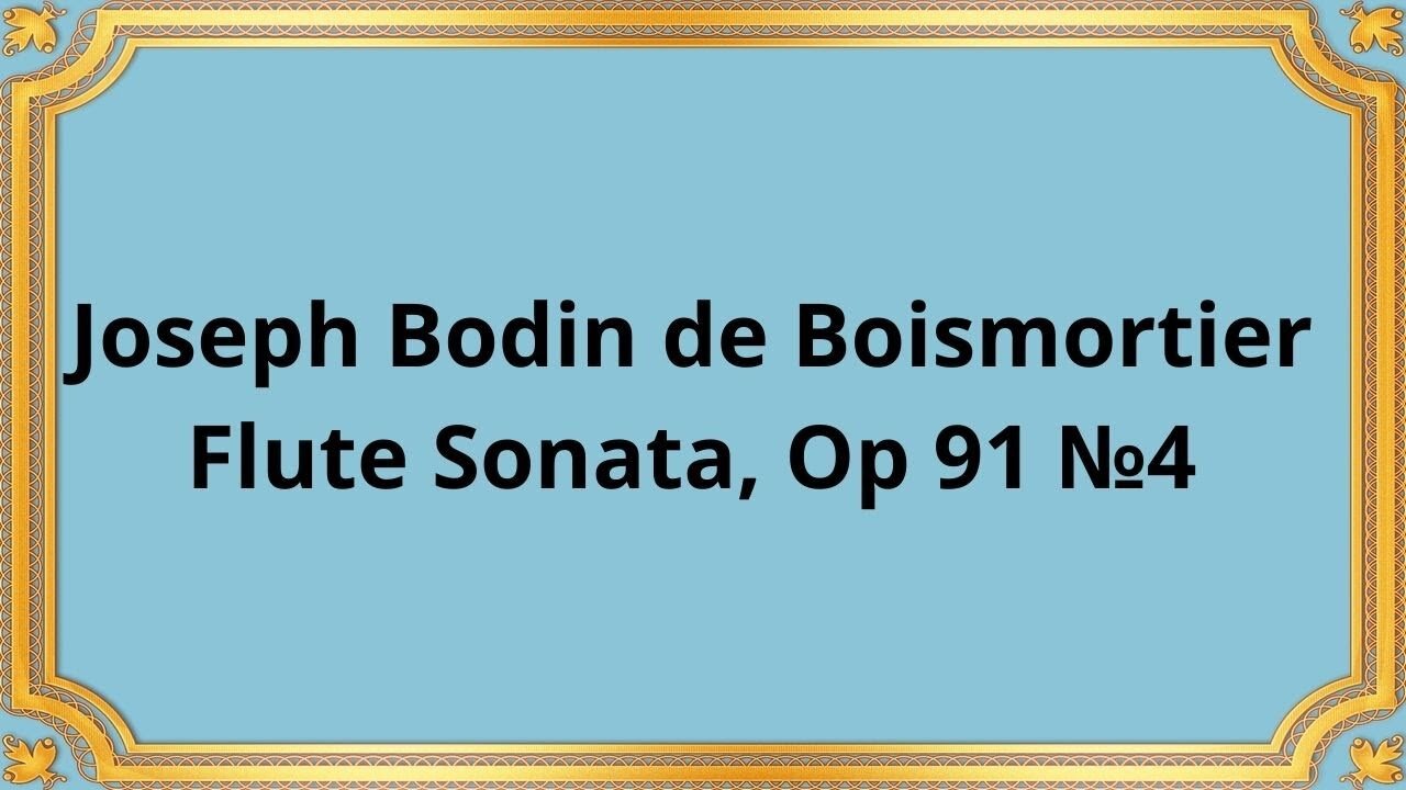 Joseph Bodin de Boismortier Flute Sonata, Op 91 №4