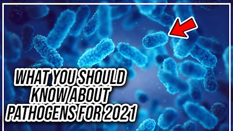 What you should know about pathogens for 2021