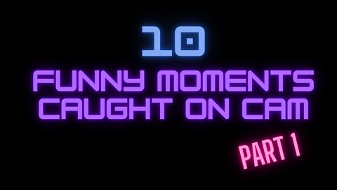 10 funny videos (part 1)