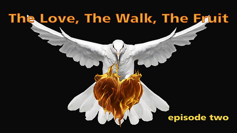 The Love The Walk The Fruit episode two