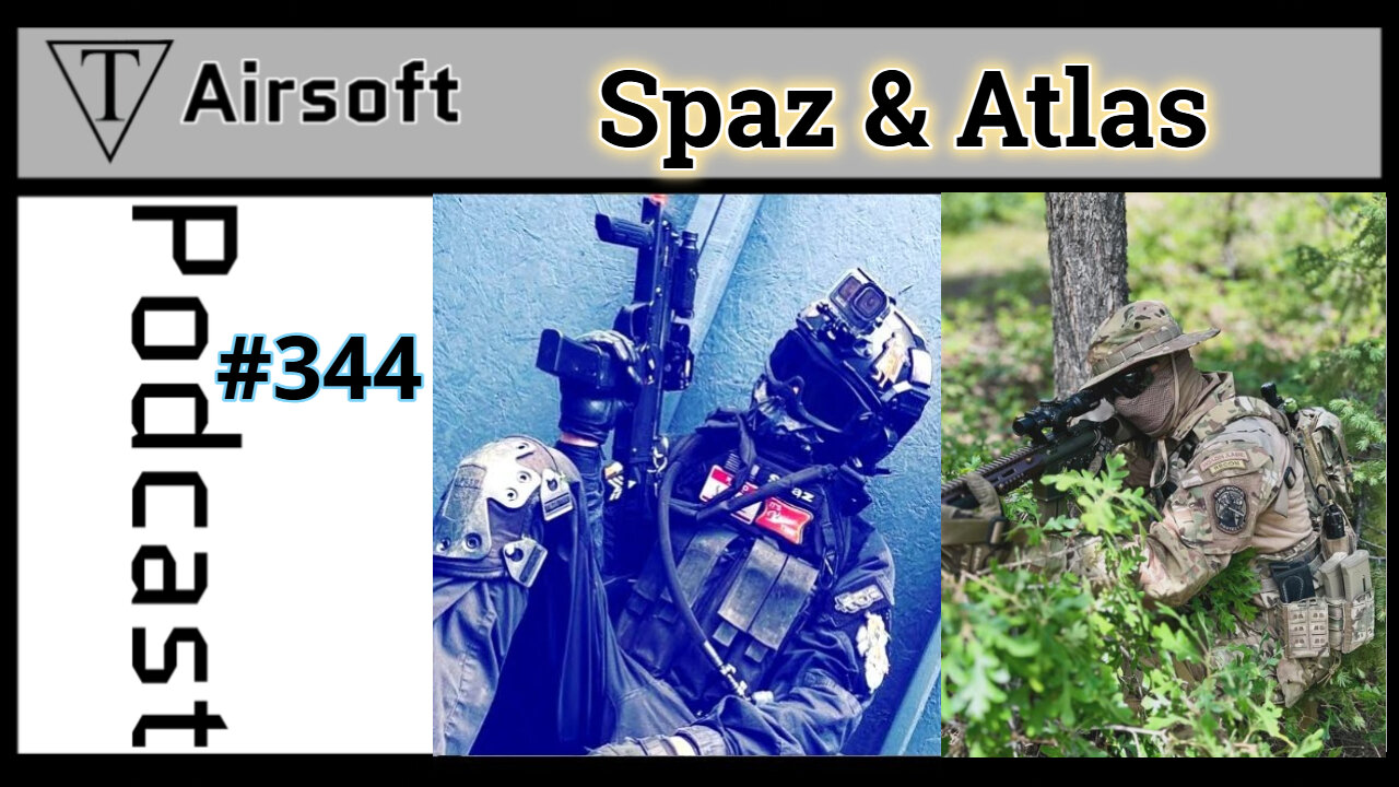 Episode 344: Spaz and Atlas- Behind the Scenes of Milsim Mayhem