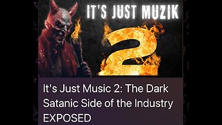 IT'S JUST MUSIC PART 2 - SATANIC INFLUENCE BEHIND THE MUSIC INDUSTRY EXPOSED