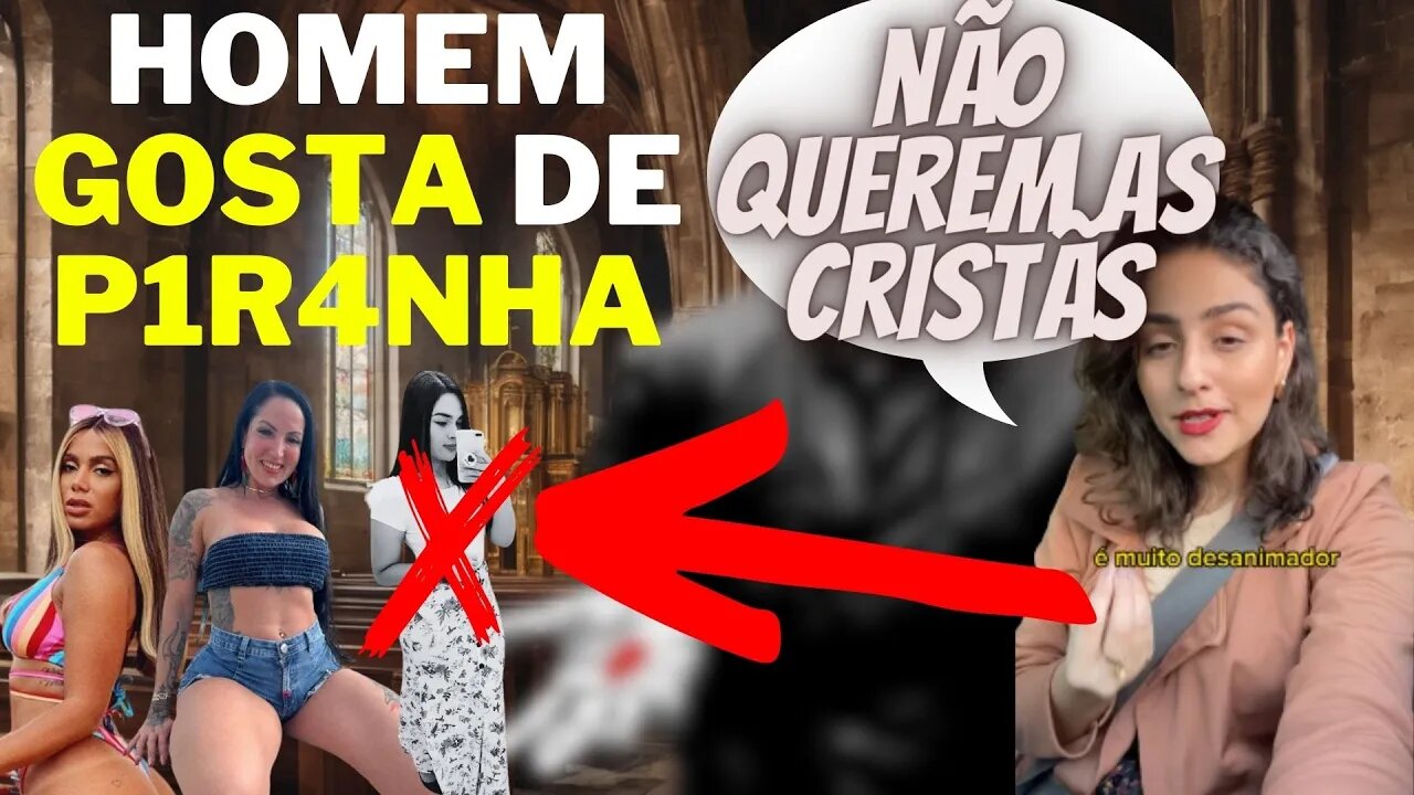 OS HOMENS NÃO gostam das MULHERES da igreja | ELES GOSTAM DISSO