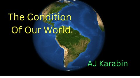 AJ Karabin - The Condition of Our World