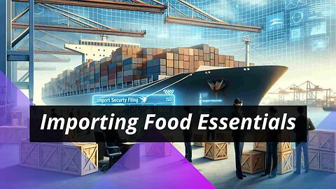 Mastering the Import Process: Navigating Food and Beverage Product Regulations